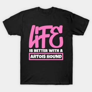 Life is better with a Artois Hound T-Shirt